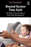 Cover-Bild zum Titel 'Beyond Screen Time Guilt' von 'Cary Bazalgette'