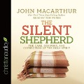 Silent Shepherd: The Care, Comfort, and Correction of the Holy Spirit - John F. Macarthur, John Macarthur