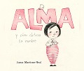 Cover-Bild zum Titel 'Alma Y Cã3mo Obtuvo Su Nombre (Alma and How She Got Her Name)' von 'Juana Martinez-Neal'