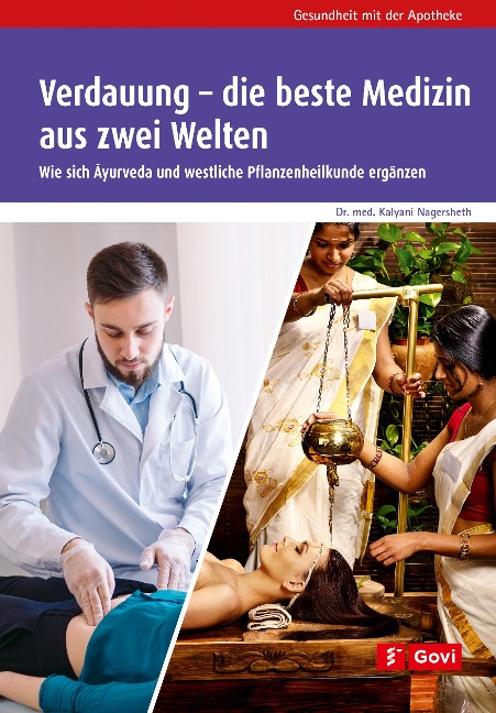 Verdauung - die beste Medizin aus zwei Welten - Kalyani Nagersheth