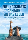 FREUNDSCHAFTSANFRAGE AN DAS LEBEN - Petra Siedenhans, Klaus Siedenhans