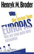 Cover-Bild zum Titel 'Die letzten Tage Europas' von 'Henryk M. Broder'