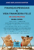 Finanças Pessoais & Vida Financeira Feliz - José Odálio dos Santos Santos