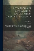 Cover-Bild zum Titel 'Acta Regum Et Imperatorum Karolinorum Digesta Et Enarrata' von 'Theodor Sickel'