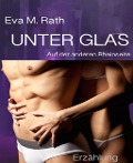 Unter Glas - Eva M. Rath