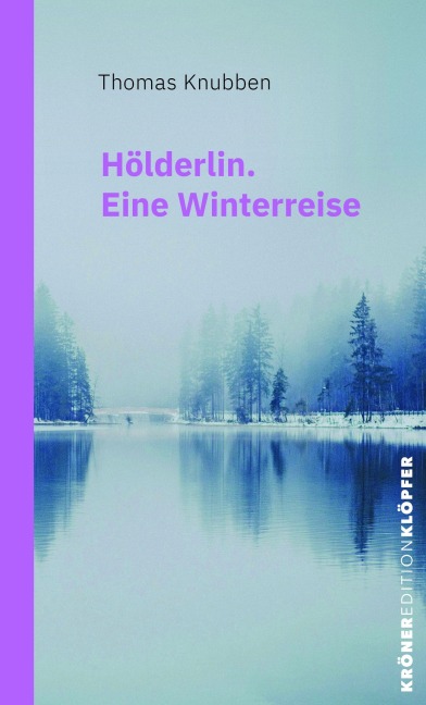Hölderlin. Eine Winterreise - Thomas Knubben