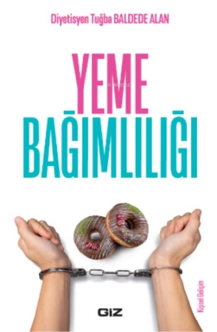 Yeme Bagimliligi - Tugba Baldede Alan