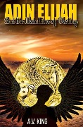 Cover-Bild zum Titel 'Adin Elijah' von 'A V King'
