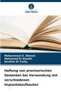 Cover-Bild zum Titel 'Haftung von provisorischen Zementen bei Verwendung mit verschiedenen Implantataufbauten' von 'Mohammed H. Ahmed, Mohamed El-Sheikh, Ibrahim El-Torky'