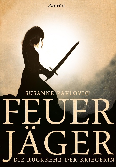 Feuerjäger 1: Die Rückkehr der Kriegerin - Juri Susanne Pavlovic