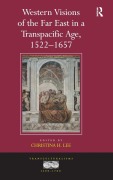 Cover-Bild zum Titel 'Western Visions of the Far East in a Transpacific Age, 1522-1657' von ''