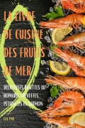 Cover-Bild zum Titel 'LA LIVRE DE CUISINE DES FRUITS DE MER' von 'Élie Émile'