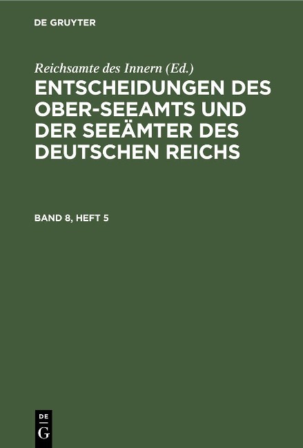 Entscheidungen des Ober-Seeamts und der Seeämter des Deutschen Reichs. Band 8, Heft 5 - 