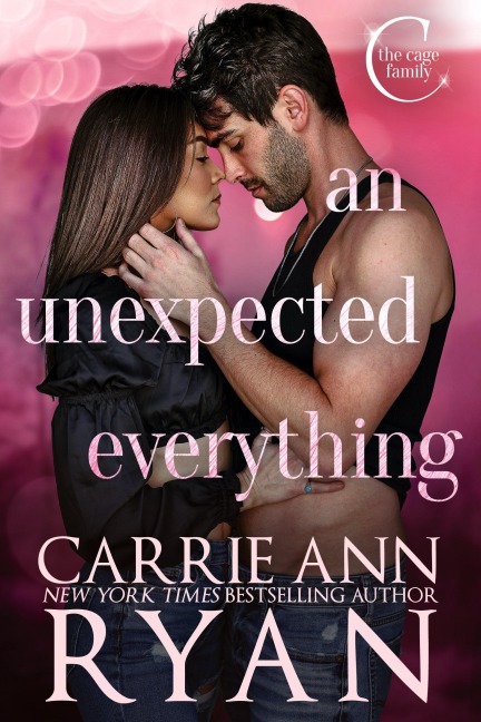 An Unexpected Everything (The Cage Family, #2) - Carrie Ann Ryan