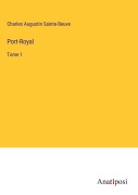 Cover-Bild zum Titel 'Port-Royal' von 'Charles Augustin Sainte-Beuve'