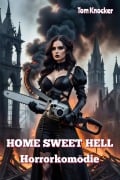 Cover-Bild zum Titel 'Home Sweet Hell' von 'Tom Knocker'