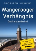 Cover-Bild zum Titel 'Wangerooger Verhängnis. Ostfrieslandkrimi' von 'Thorsten Siemens'