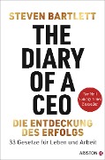 The Diary of a CEO - Die Entdeckung des Erfolgs - Steven Bartlett