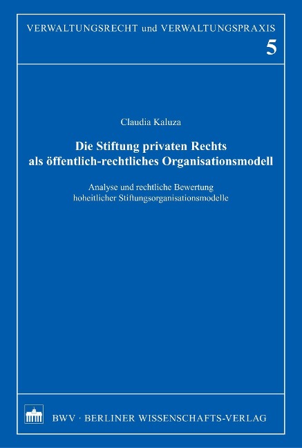 Die Stiftung privaten Rechts als öffentlich-rechtliches Organisationsmodell - Claudia Kaluza