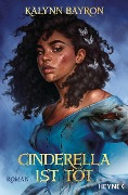 Cover-Bild zum Titel 'Cinderella ist tot' von 'Kalynn Bayron'