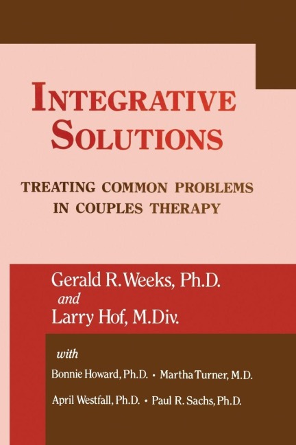 Integrative Solutions - Gerald R. Weeks, Martha With Turner, Larry Hoff