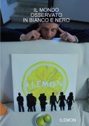 Cover-Bild zum Titel 'IL MONDO OSSERVATO IN BIANCO E NERO' von 'Ilemon'