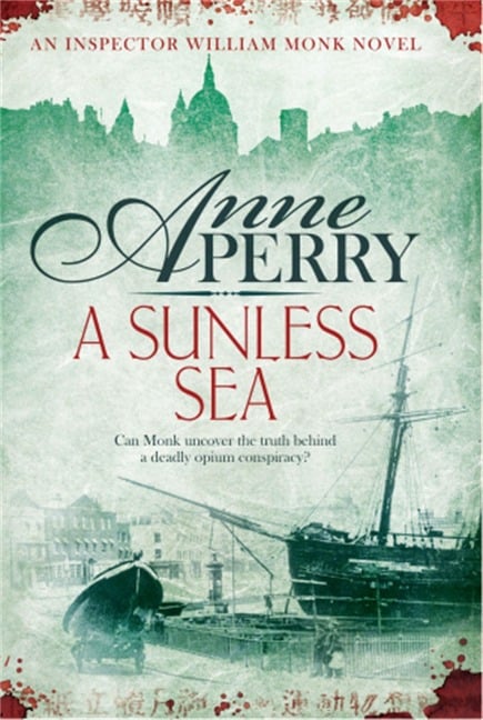A Sunless Sea (William Monk Mystery, Book 18) - Anne Perry
