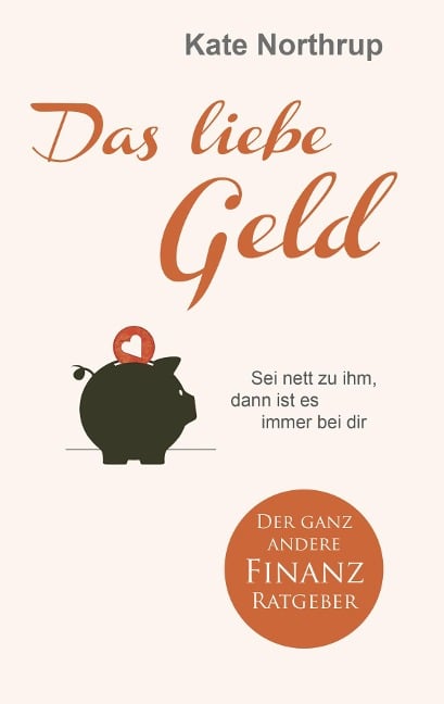 Das liebe Geld - Kate Northrup