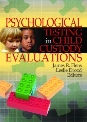 Psychological Testing in Child Custody Evaluations - Leslie Drozd, James R Flens