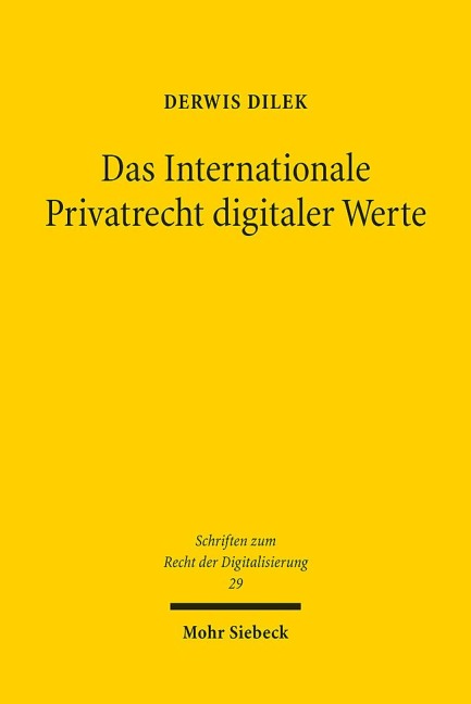 Das Internationale Privatrecht digitaler Werte - Derwis Dilek