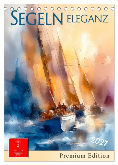 Segeln - Eleganz (Tischkalender 2027 DIN A5 hoch), CALVENDO Monatskalender - Meike und Peter Roder
