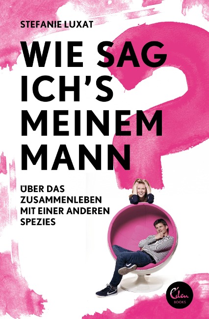 Wie sag ich's meinem Mann? - Stefanie Luxat
