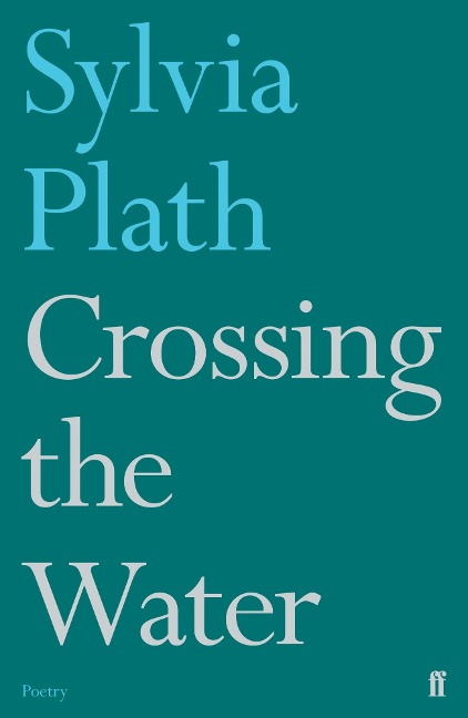 Crossing the Water - Sylvia Plath