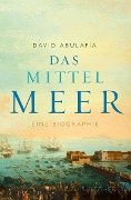 Cover-Bild zum Titel 'Das Mittelmeer' von 'David Abulafia'
