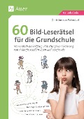 60 Bild-Leserätsel für die Grundschule - Christine von Pufendorf