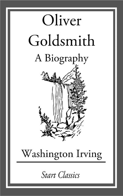 Oliver Goldsmith - Washington Irving