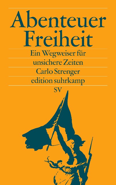 Abenteuer Freiheit - Carlo Strenger