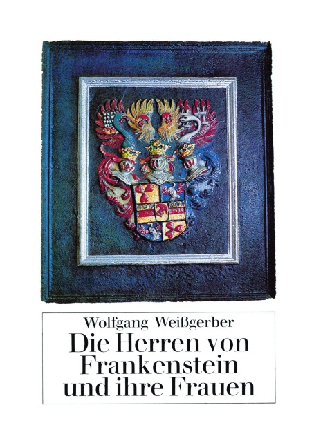 Die Herren von Frankenstein und ihre Frauen - Wolfgang Weißgerber