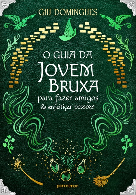 O guia da jovem bruxa para fazer amigos e enfeitiçar pessoas - Giu Domingues