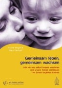 Gemeinsam leben, gemeinsam wachsen - Daniel J. Siegel, Mary Hartzell