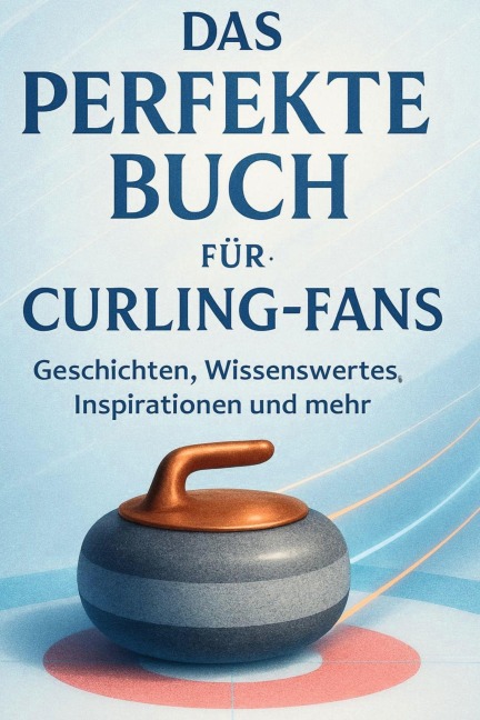 Das perfekte Buch für Curling-Fans - Max Meier