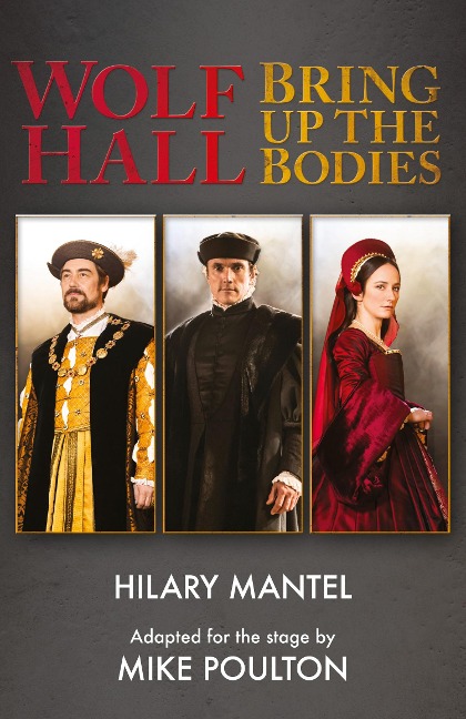 Wolf Hall & Bring Up the Bodies - Hilary Mantel, Mike Poulton