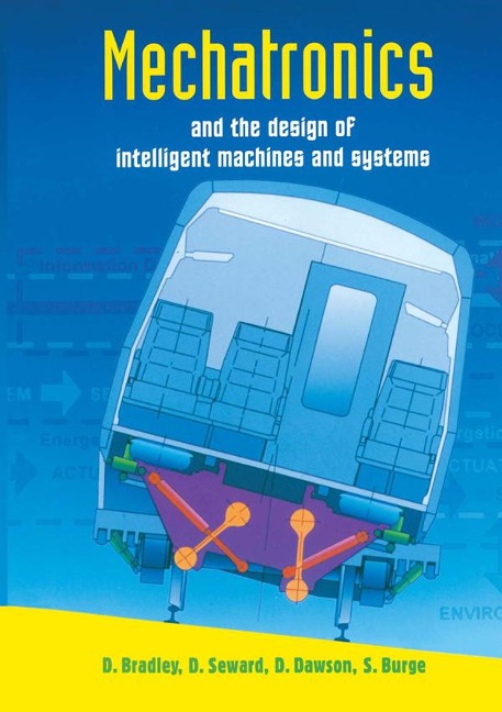 Mechatronics and the Design of Intelligent Machines and Systems - David Allan Bradley
