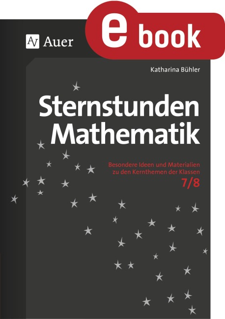 Sternstunden Mathematik 7-8 - Katharina Bühler