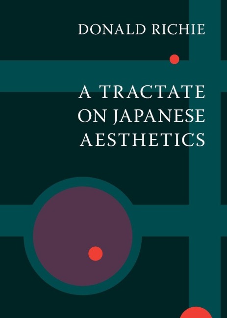 A Tractate on Japanese Aesthetics - Donald Richie