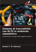 Cover-Bild zum Titel 'Sistema di tracciabilità con RLTS in ambiente ospedaliero' von 'Renato F. M. Malvezzi'