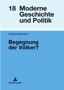 Cover-Bild zum Titel 'Begegnung der Völker?' von 'Ansbert Baumann'