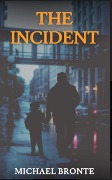 The Incident: a novella - Michael Bronte