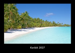 Cover-Bild zum Titel 'Karibik 2027 Fotokalender DIN A3' von 'Tobias Becker'