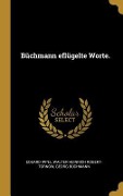 Büchmann Eflügelte Worte. - Eduard Ippel, Walter Heinrich Robert-Tornow, Georg Buchmann